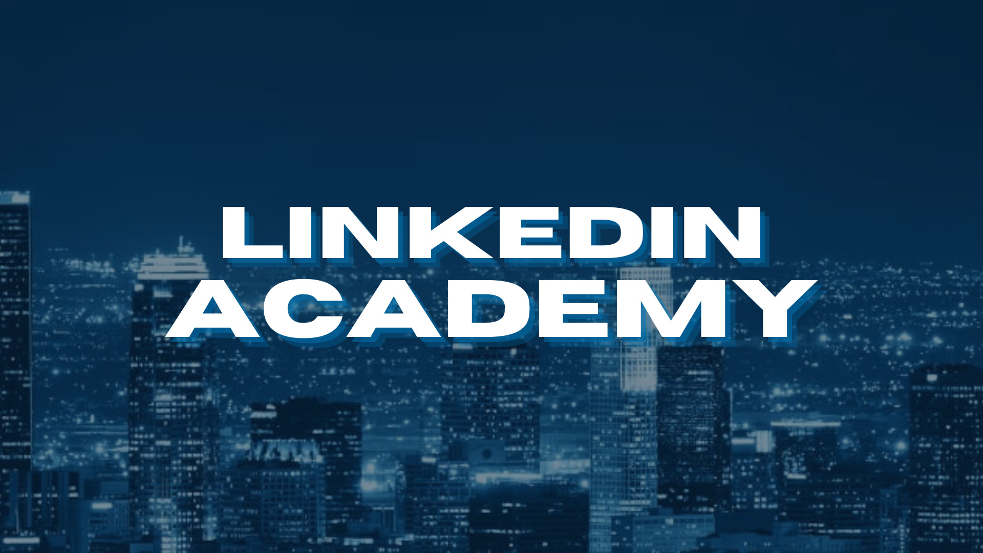 Linkedin Academy: Turbine seu Networking